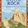 THE WHITE ROCK: AN EXPLORATION OF THE INCA HEARTLAND