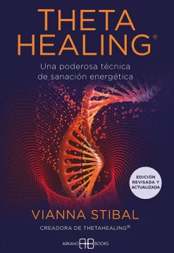THETAHEALING® - EDICIÓN REVISADA Y ACTUALIZADA