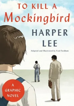 TO KILL A MOCKINGBIRD: A GRAPHIC NOVEL