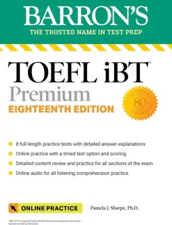 TOEFL IBT PREMIUM WITH 8 ONLINE PRACTICE TESTS + ONLINE AUDIO, EIGHTEENTH EDITION