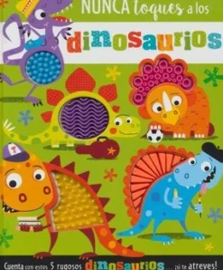 TOUCH AND FEEL: NUNCA TOQUES A LOS DINOSAURIOS