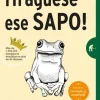 TRAGUESE ESE SAPO! (ED. REVISADA)