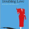 TROUBLING LOVE
