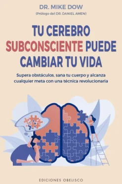 TU CEREBRO SUBCONSCIENTE PUEDE CAMBIAR TU VIDA