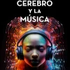 TU CEREBRO Y LA MUSICA (NUEVO)