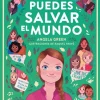 TU PUEDES SALVAR EL MUNDO