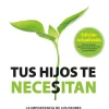TUS HIJOS TE NECESITAN
