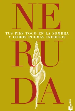 TUS PIES TOCO EN LA SOMBRA Y OTROS POEMAS INEDITOS