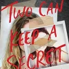 TWO CAN KEEP A SECRET