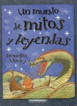 UN MUNDO DE MITOS Y LEYENDAS
