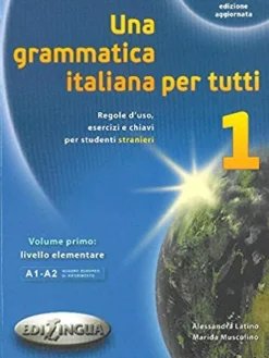 UNA GRAMMATICA ITALIANA PER TUTTI 1 LIVELLO ELEMENTARE