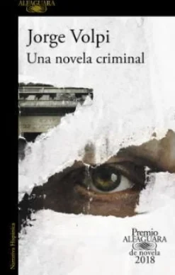UNA NOVELA CRIMINAL (PREMIO ALFAGUARA 2018)