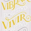 VIBRAR EN POSITIVO, VIVIR EN POSITIVO