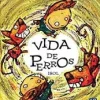 VIDA DE PERROS