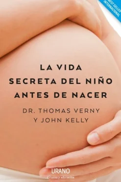 VIDA SECRETA DEL NIÑO ANTES DE NACER, LA
