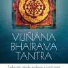 VIJÑANA BHAIRAVA TANTRA