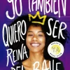 YO TAMBIÉN QUIERO SER REINA DEL BAILE